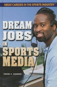 Cover image for Dream Jobs in Sports Media