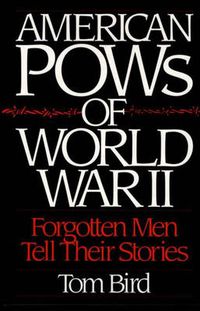 Cover image for American POWs of World War II: Forgotten Men Tell Their Stories