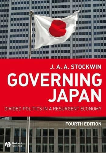 Cover image for Governing Japan: Divided Politics in a Resurgent Economy