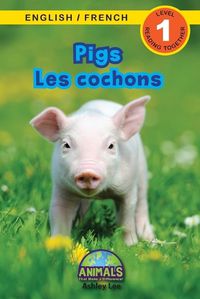 Cover image for Pigs / Les cochons: Bilingual (English / French) (Anglais / Francais) Animals That Make a Difference! (Engaging Readers, Level 1)