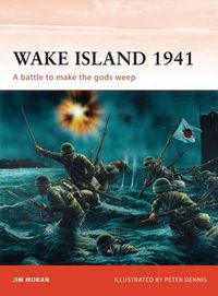 Cover image for Wake Island 1941: A battle to make the gods weep