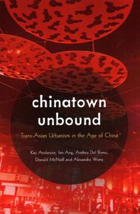 Cover image for Chinatown Unbound: Trans-Asian Urbanism in the Age of China