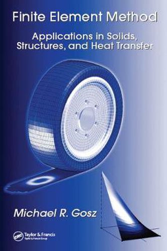 Cover image for Finite Element Method: Applications in Solids, Structures, and Heat Transfer