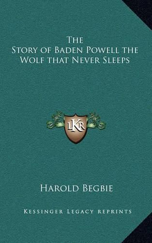 The Story of Baden Powell the Wolf That Never Sleeps