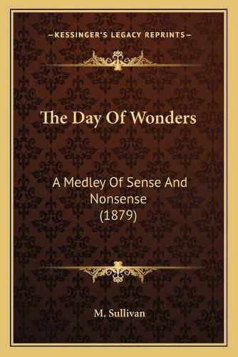 The Day of Wonders: A Medley of Sense and Nonsense (1879)