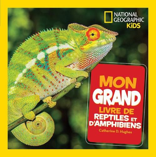 Cover image for National Geographic Kids: Mon Grand Livre de Reptiles Et d'Amphibiens