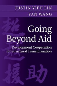 Cover image for Going Beyond Aid: Development Cooperation for Structural Transformation