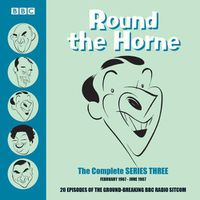 Cover image for Round the Horne: The Complete Series Three: 16 episodes of the groundbreaking BBC Radio comedy