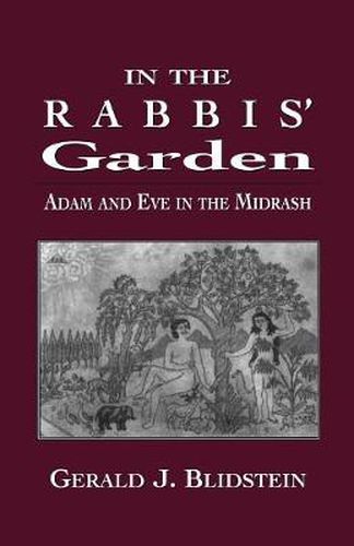 Cover image for In the Rabbis' Garden: Adam and Eve in the Midrash