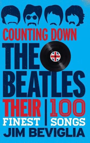 Cover image for Counting Down the Beatles: Their 100 Finest Songs