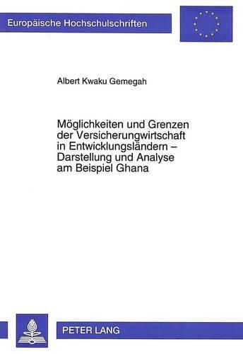 Cover image for Moeglichkeiten Und Grenzen Der Versicherungswirtschaft in Entwicklungslaendern - Darstellung Und Analyse Am Beispiel Ghana