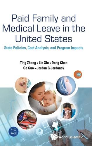 Cover image for Paid Family And Medical Leave In The United States: State Policies, Cost Analysis, And Program Impacts