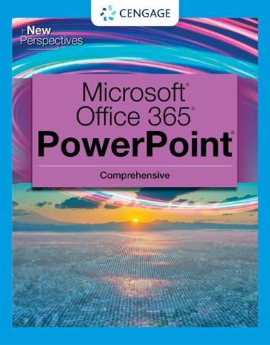 New Perspectives Collection, Microsoft (R) 365 (R) & PowerPoint (R) 2021 Comprehensive