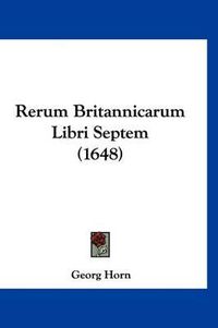 Cover image for Rerum Britannicarum Libri Septem (1648)