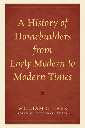 Cover image for A History of Homebuilders from Early Modern to Modern Times