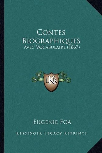 Contes Biographiques: Avec Vocabulaire (1867)