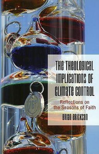 Cover image for The Theological Implications of Climate Control: Reflections on the Seasons of Faith