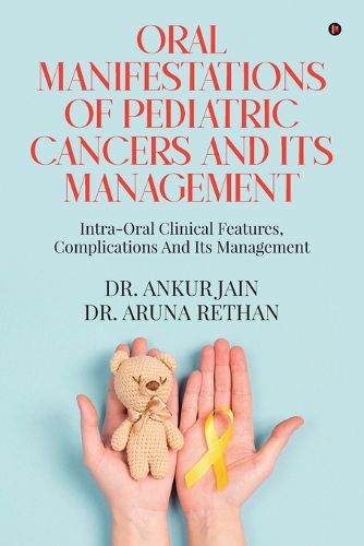 Cover image for Oral Manifestations of Pediatric Cancers and Its Management