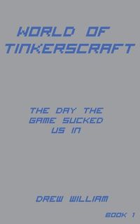 Cover image for World Of TinkersCraft: The Day the Game Suck Us In