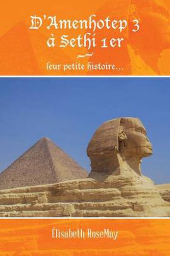 Cover image for D'Amenhotep 3 a Sethi 1er: leur petite histoire...