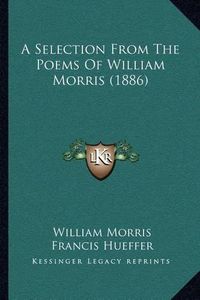 Cover image for A Selection from the Poems of William Morris (1886)