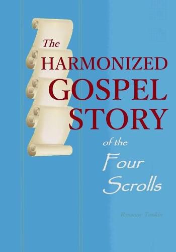 Cover image for The Harmonized Gospel Story of the Four Scrolls