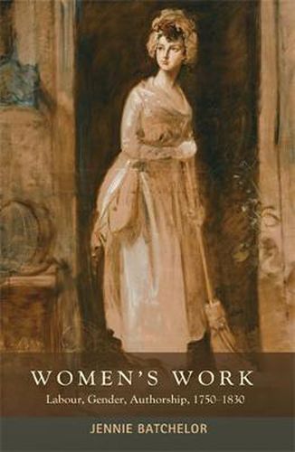 Cover image for Women's Work: Labour, Gender, Authorship, 1750-1830