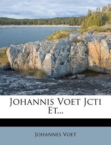 Johannis Voet Jcti Et...