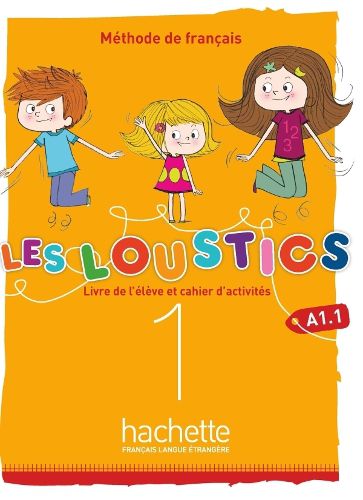 Cover image for Les Loustics 6 niveaux: Livre de l'eleve + cahier d'activites 1 (A1.1) + C