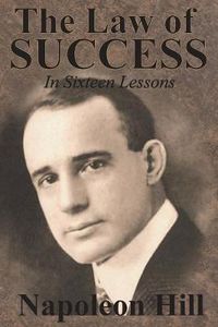 Cover image for The Law of Success In Sixteen Lessons by Napoleon Hill
