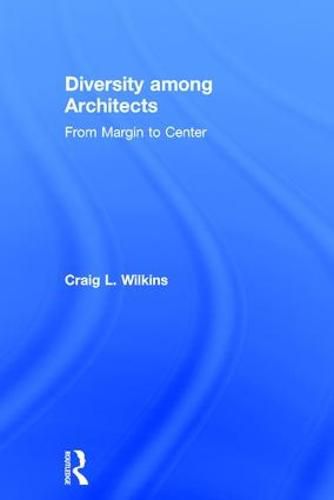 Cover image for Diversity among Architects: From Margin to Center