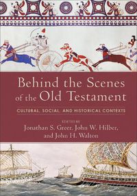 Cover image for Behind the Scenes of the Old Testament - Cultural, Social, and Historical Contexts