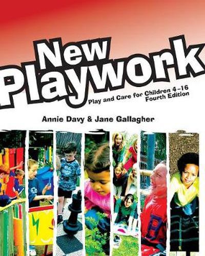 Cover image for New Playwork: Play and Care for Children 4-16