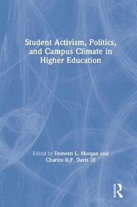 Cover image for Student Activism, Politics, and Campus Climate in Higher Education