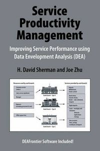 Cover image for Service Productivity Management: Improving Service Performance using Data Envelopment Analysis (DEA)