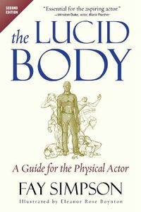Cover image for The Lucid Body: A Guide for the Physical Actor