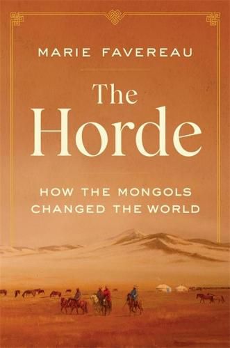 Cover image for The Horde: How the Mongols Changed the World