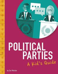 Cover image for Political Parties: A Kid's Guide
