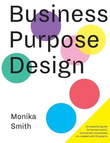 Cover image for Business Purpose Design: An essential guide for human-centric and holistic businesses