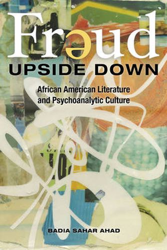 Cover image for Freud Upside Down: African American Literature and Psychoanalytic Culture