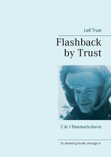 Cover image for Flashback by Trust: 2 ar i Danmarkshavn