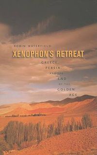 Cover image for Xenophon's Retreat: Greece, Persia, and the End of the Golden Age