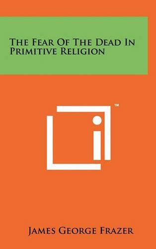 The Fear of the Dead in Primitive Religion