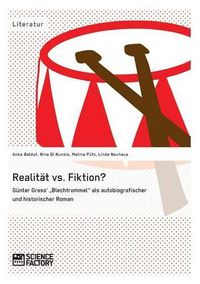 Cover image for Realitat vs. Fiktion. Gunter Grass' Blechtrommel als autobiografischer und historischer Roman