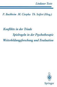 Cover image for Teil 1 Konflikte in der Triade Teil 2 Spielregeln in der Psychotherapie Teil 3 Weiterbildungsforschung und Evaluation