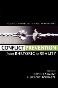 Cover image for Conflict Prevention from Rhetoric to Reality: Opportunities and Innovations