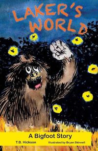 Cover image for Laker's World, A Bigfoot Story