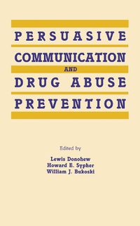 Cover image for Persuasive Communication and Drug Abuse Prevention