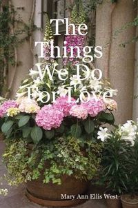 Cover image for The Things We Do For Love