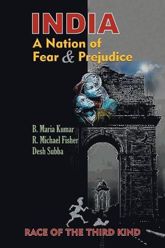 India, a Nation of Fear and Prejudice: Race of the Third Kind